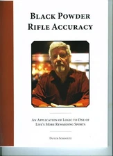 Black Powder Rifle Accuracy System by Dutch Schoultz       Printed Book      