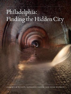 Philadelphia   Finding the Hidden City Elliott Popkin Woodall Hardback