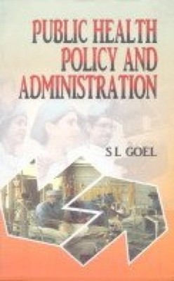 Public Health Policy and Administration by S. L. Goel HARDBACK 9788176295956
