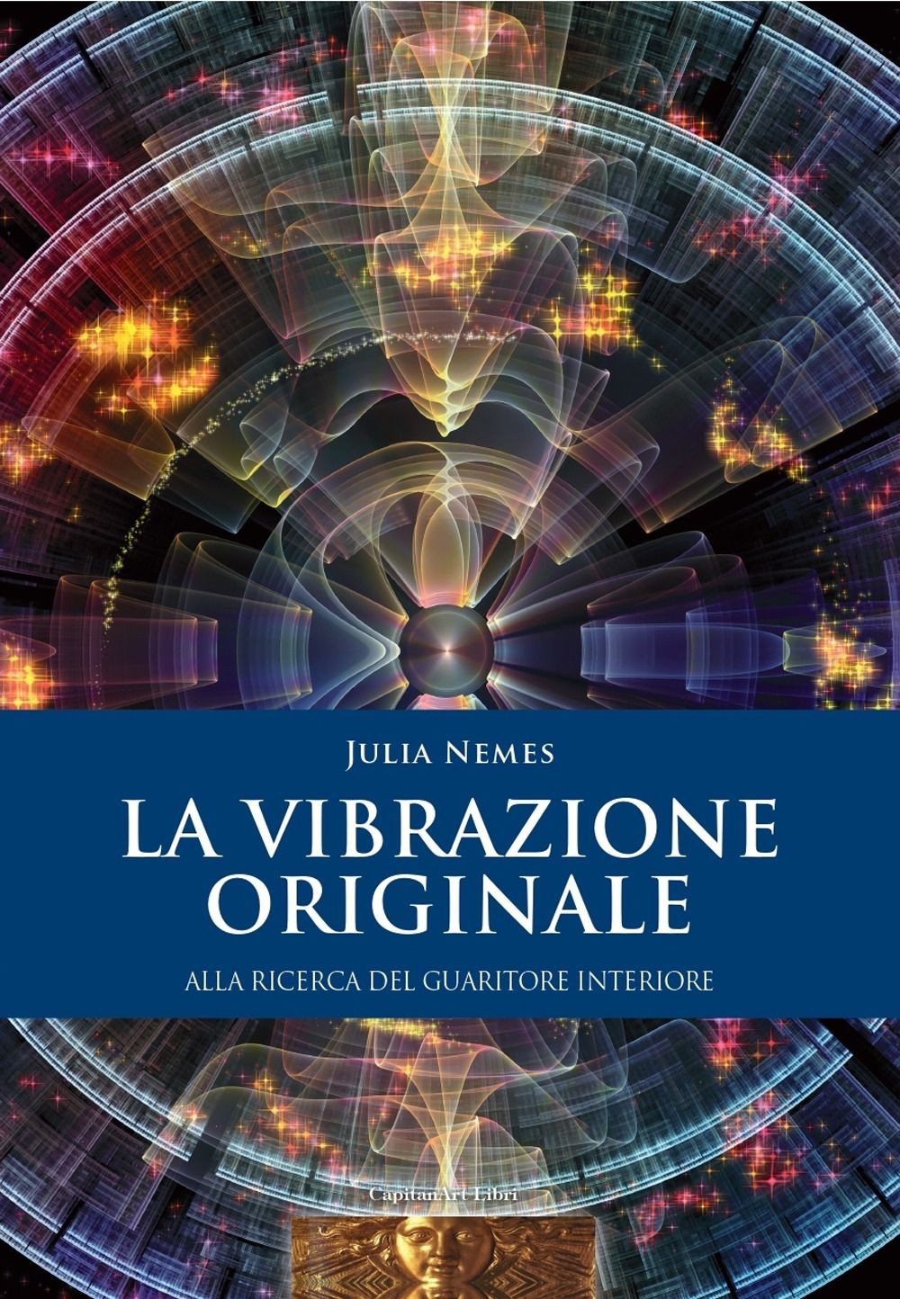 Libri Nemes Julia - La Vibrazione Originale. Alla Ricerca Del Guaritore Interior