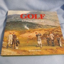Golf, A Visual History by Michael Hobbs (1992) EUC Golf Fanatic 