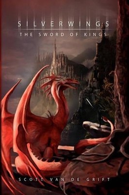 Silverwings: The Sword of Kings by Scott Van De Grift (English) Hardcover Book
