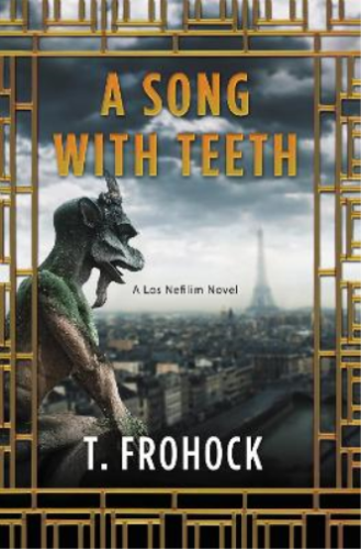 T. Frohock A Song with Teeth (Taschenbuch) Nefilim - Afbeelding 1 van 1
