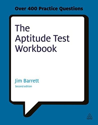 The Aptitude Test Workbook: Discover Your Potential and Improv ,