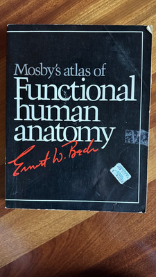 Mosby's Atlas of Functional Human Anatomy by Harry Monsen and Ernest W. Beck...