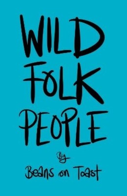 Beans on Toast Wild Folk People (Paperback)