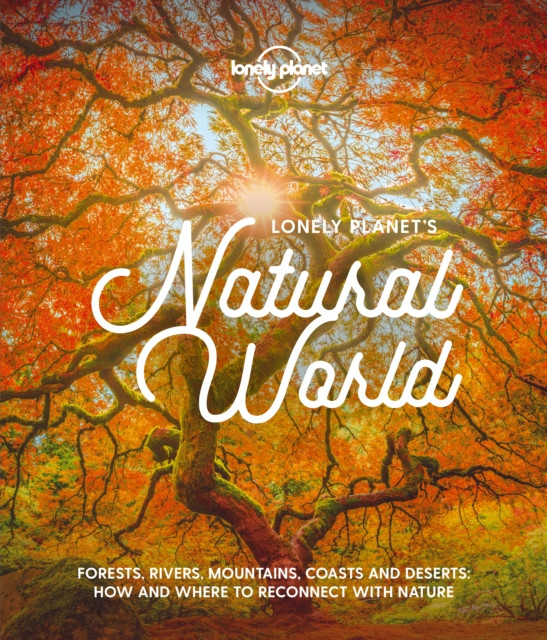 Lonely Planet's Natural World by Lonely Planet (Hardback Book)