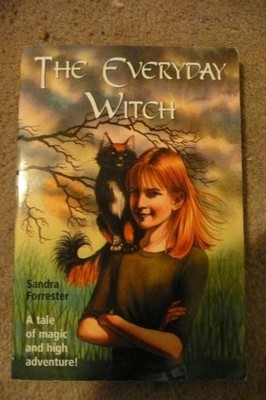 The Everyday Witch (Beatrice Bailey's Magical Adventures) by Forrester, Sandra