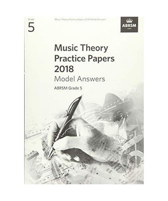 Music Theory Practice Papers 2018 Model Answers, ABRSM Grade 5: Grade 5: Grade 5