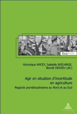 Agir en situation d'incertitude en agriculture Véronique Ancey (u. a.) Buch