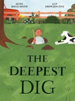 Mark David Smith Deepest Dig (Hardback)