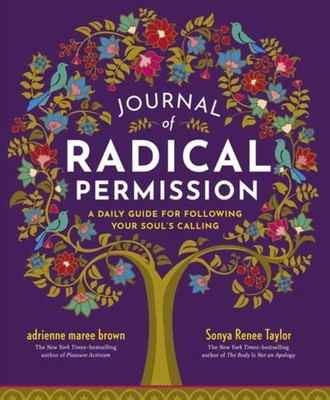 Journal of Radical Permission: A Daily Guide  by Sonya Renee Taylor PAPERBACK