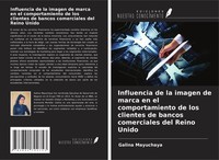 Influencia De La Imagen De Marca En El Comportamiento De Los Clientes De Bancos