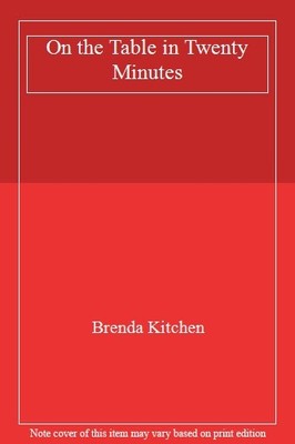 On the Table in Twenty Minutes,Brenda Kitchen