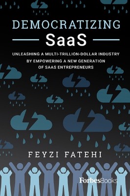 Democratizing SaaS: Unleashing a Multi-Trillion-Dollar Industry by Empowering a 