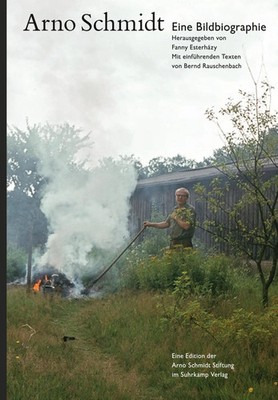 Eine Bildbiographie | Arno Schmidt | Buch | 456 S. | Deutsch | 2016