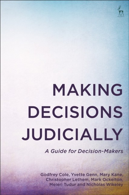 Making Decisions Judicially by Godfrey Cole, Yvette Genn, Mar... - - Image 5
