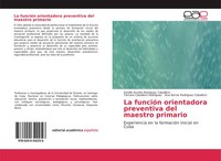 Giselle Aurelia RodríGuez Caballero (U. A.) | La FuncióN Orientadora...