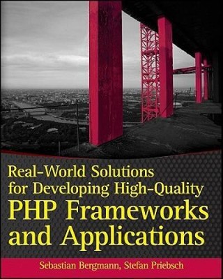Real-World Solutions for Developing High-Quality PHP Frameworks and  - VERY GOOD
