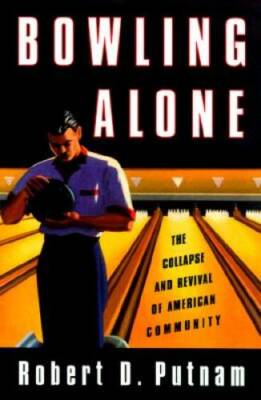 Bowling Alone: The Collapse and Revival of American Community - Hardcover - GOOD