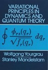 Variational Principles in Dynamics and Quantum Theory by Stanley Mandelstam, Wolfgang Yourgrau (Paperback, 1979)