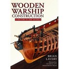 Wooden Warship Construction: A History in Ship Models by Brian Lavery (Hardback, 2017)