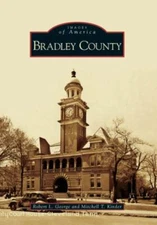 Bradley County, TN, Images of America by Robert L George and Mitchell Kinder NEW
