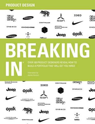 BREAKING IN: Over 100 Product Designers Reveal How to Build a Po