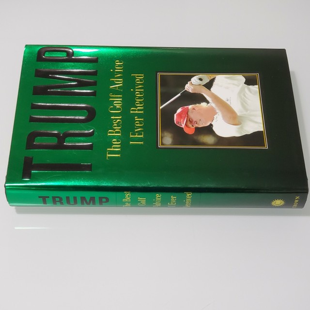 Trump : The Best Golf Advice I Ever Received by Donald J ...