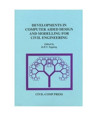 Developments in Computer Aided Design and Modelling for Civil Engineering