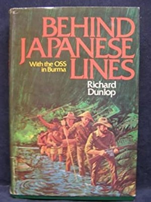 Behind Japanese Lines : With the OSS in Burma Hardcover Richard D