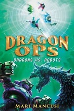 Dragon Ops: Dragons vs. Robots (Dragon Ops, 2) - Hardcover - GOOD