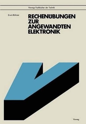Rechenbungen zur angewandten Elektronik: mit 92 Aufgaben u. L?sungen, z.T. mit B