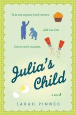 Julias Child: A Novel - Paperback By Pinneo, Sarah - GOOD