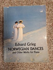 Norwegian Dances and Other Works for Piano by Edvard Grieg