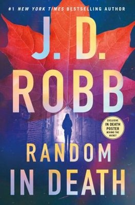 Random in Death : An Eve Dallas Novel Hardcover J. D. Robb