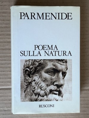 PARMENIDE - POEMA SULLA NATURA - RUSCONI 1991