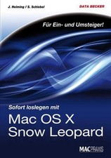 Sofort loslegen mit Mac OS X Snow Leopard, John Heiming,Sebastian Schiebel