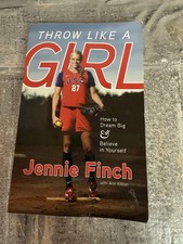 Throw Like a Girl: How to Dream Big & Believe in Yourself - Finch, Jennie|Ki...