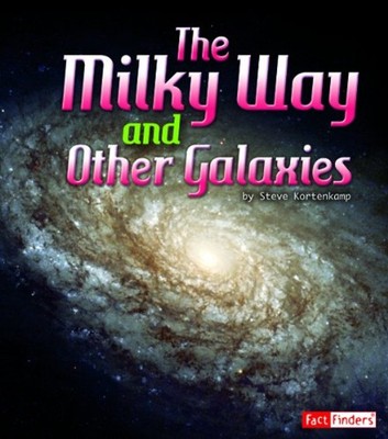 The Milky Way and Other Galaxies Library Binding Megan Kopp