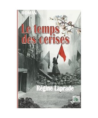 Le temps des cerises, Laprade, Régine