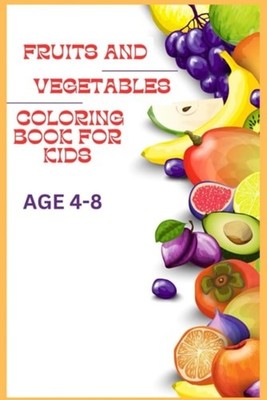 Fruits and Vegetables Coloring Book for Kids 4-8years F - Paperback NEW ADAMS. V