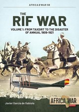 Africa at War: The Rif War: Volume 1 - From Taxdirt to the Disaster of Annual 19
