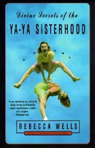 Divine Secrets of the Ya-Ya Sisterhood: A Novel by Wells, Rebecca - Picture 1 of 1