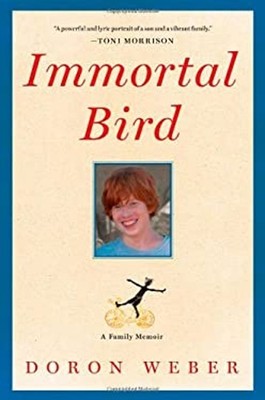 Immortal Bird : A Family Memoir Paperback Doron Weber