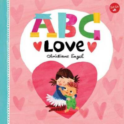 ABC for Me: ABC Love: An endearing twist on learning your ABCs! - GOOD