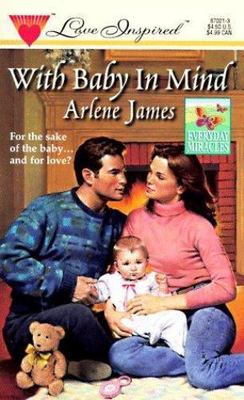 With Baby in Mind (Everday Miracles, Book 4) (Love Inspired #21)