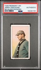 1909-11 T206 PIEDMONT 150 JIMMY SHECKARD NO GLOVE SHOWING PSA AUTHENTIC 10246178