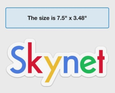 SKYNET TERMINATOR MOVIE   PARODY of Google Bumper Sticker 