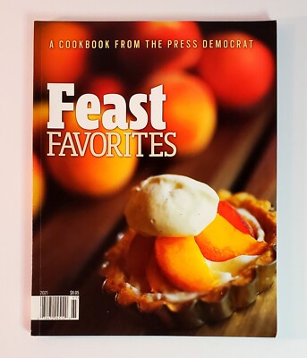 Feast Favorites - A Cookbook From The Press Democrat 2021
